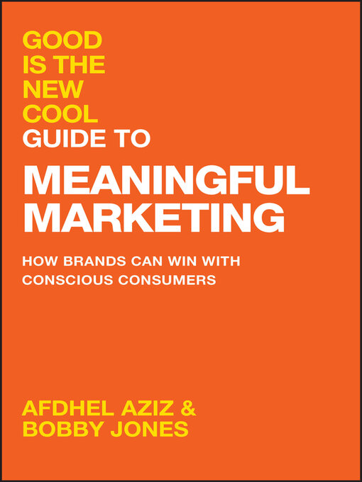 Title details for Good Is the New Cool Guide to Meaningful Marketing by Afdhel Aziz - Available
